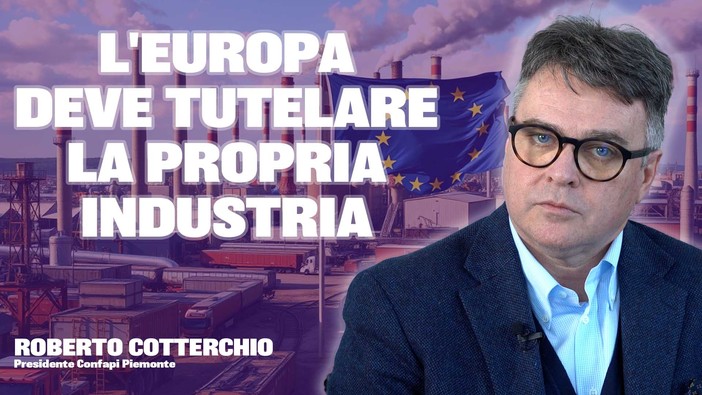 Confapi Torino: &quot;L'Europa deve tutelare la propria industria&quot; [video]