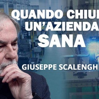 Quando chiude un'azienda sana (video)